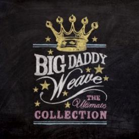 Ultimate Collection Big Daddy Weave