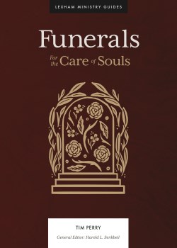 Funerals : For The Care Of Souls