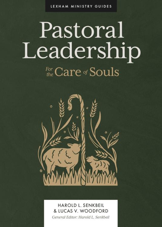 Pastoral Leadership : For The Care Of Souls