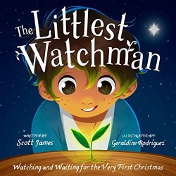 Littlest Watchman : Watching And Waiting For The Very First Christmas