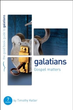 Galatians : Gospel Matters (Student/Study Guide)