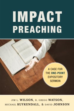 Impact Preaching : A Case For The One-Point Expository Sermon