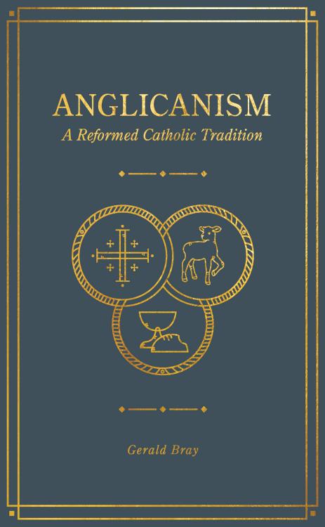 Anglicanism : A Reformed Catholic Tradition