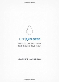 Life Explored Leaders Handbook (Teacher's Guide)