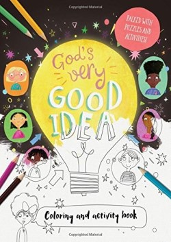 Gods Very Good Idea Coloring And Activity Book