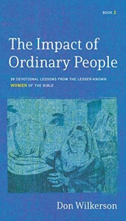 Impact Of Ordinary Women In The Bible