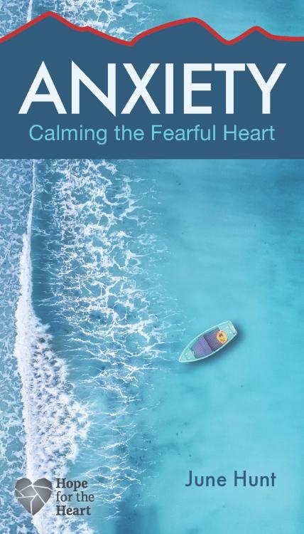 Anxiety : Calming The Fearful Heart