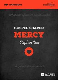 Gospel Shaped Mercy Handbook (Student/Study Guide)