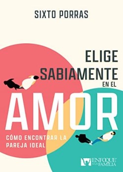 Elige Sabiamente En El Amor - (Spanish)