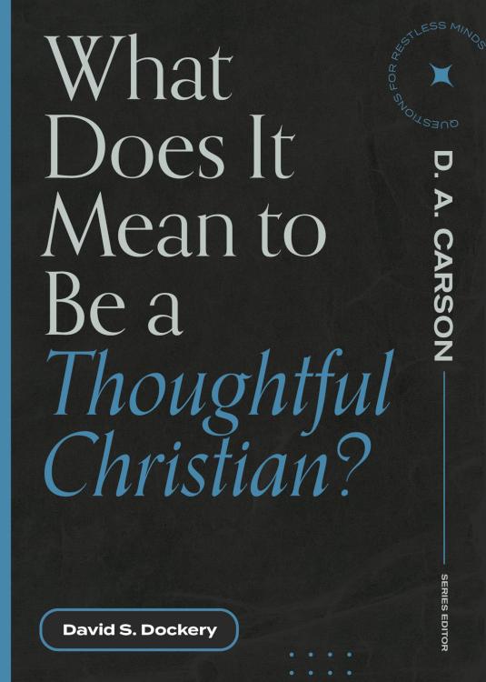 What Does It Mean To Be A Thoughtful Christian