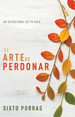 Arte De Perdonar - (Spanish)