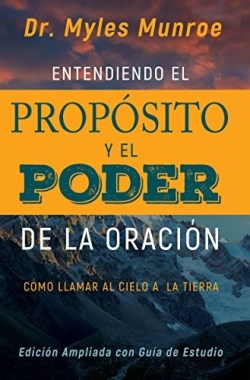 Entendiendo El Proposito Y El - (Spanish)