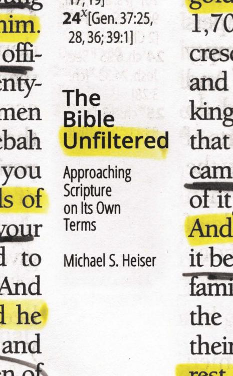 Bible Unfiltered : Approaching Scripture On Its Own Terms