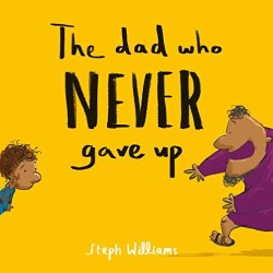 Dad Who Never Gave Up