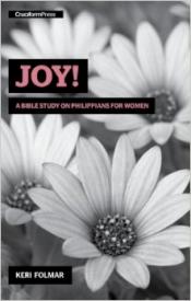 Joy : A Bible Study In Philippians For Women