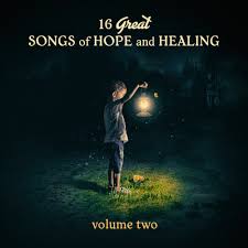 16 Great Songs Of Hope And Healing Volume Two