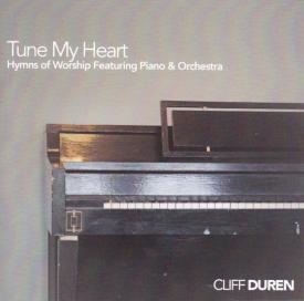 Tune My Heart : Hymns Of Worship Featuring Piano And Orchestra