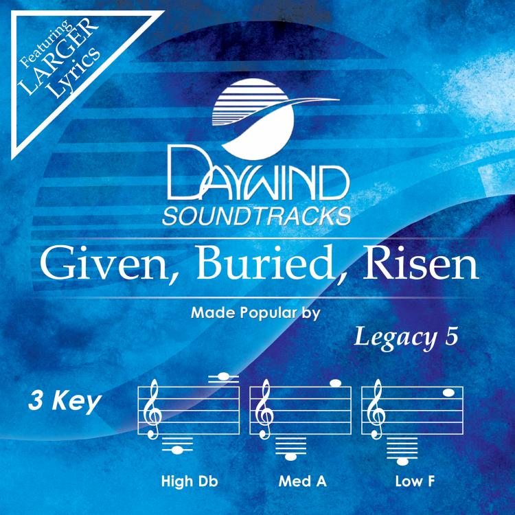 Given, Buried, Risen