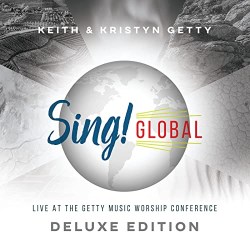 Sing Global Deluxe Edition : Live At The Getty Music Worship Conference