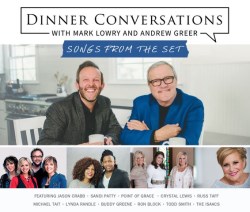Dinner Conversation With Mark Lowry And Andrew Greer : Songs From The Set