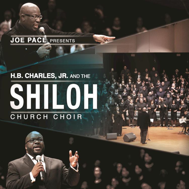 Joe Pace Presents: H. B. Charles Jr. And The Shiloh Church Choir [Live]