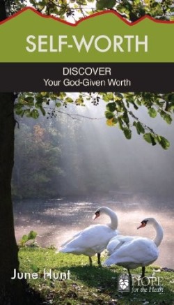 Self Worth : Discover Your God Given Worth