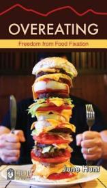 Overeating : Freedom From Food Fixation