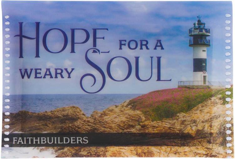 Hope For A Weary Soul FaithBuilders