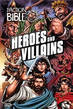 Action Bible Heroes And Villains