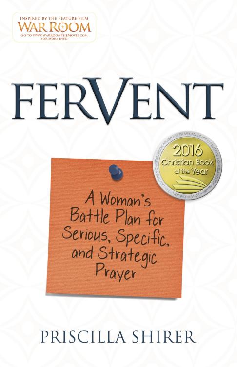 Fervent : A Womans Battle Plan For Serious Specific And Strategic Prayer