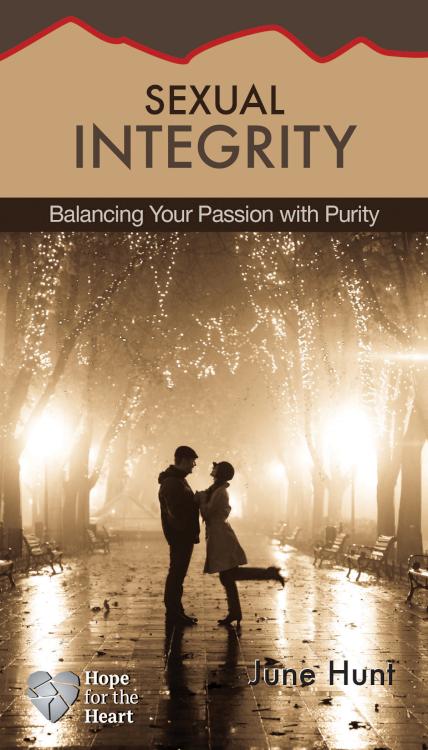 Sexual Integrity : Balancing Your Passion With Purity