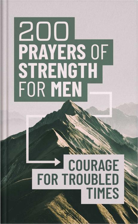 200 Prayers Of Strength For Men