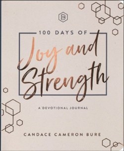 100 Days Of Joy And Strength A Devotional Journal