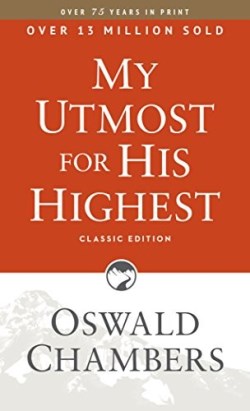 My Utmost For His Highest Classic Edition