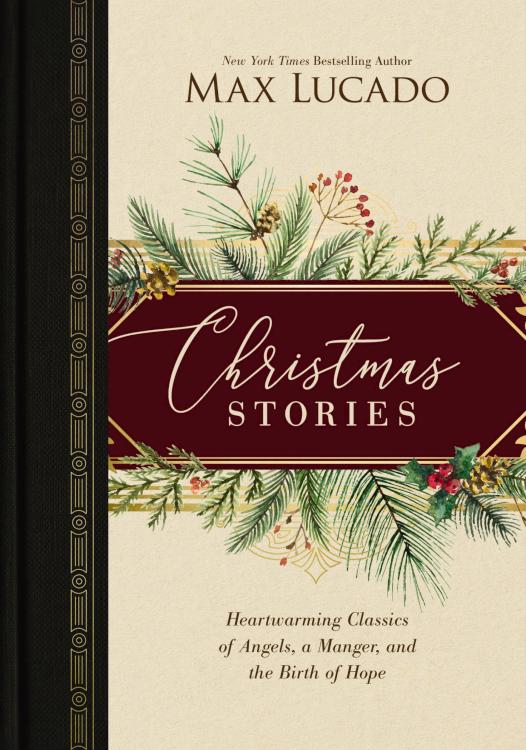 Christmas Stories : Heartwarming Classics Of Angels, A Manger, And The Birt