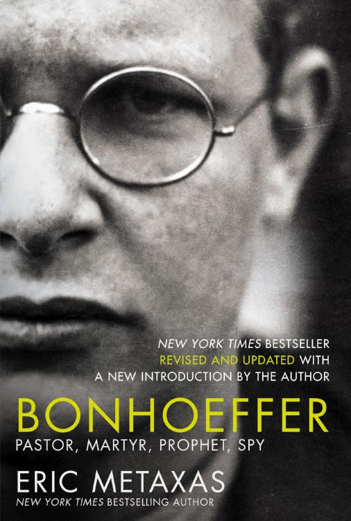 Bonhoeffer : Pastor, Martyr, Prophet, Spy (Revised)