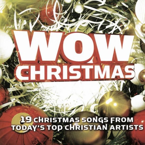 WOW Christmas 1 : 19 Christmas Songs From Todays Top Christian Artists