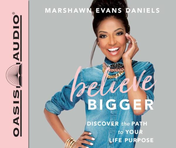 Believe Bigger : Discover The Path To Your Life Purpose (Unabridged) (Audio CD)