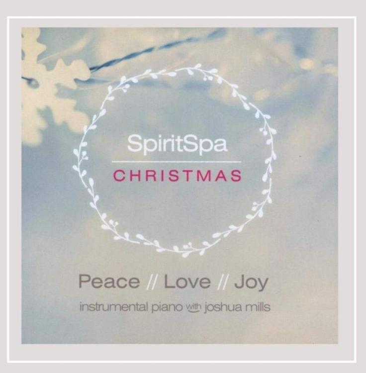 Spirit Spa Christmas : Peace Love Joy Instrumental Piano