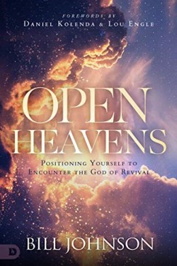 Open Heavens : Positioning Yourself To Encounter The God Of Revival