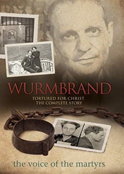 Wurmbrand : Tortured For Christ: The Complete Story