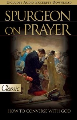 Spurgeon On Prayer