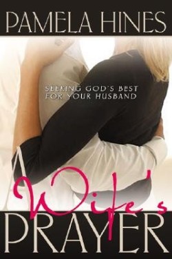 Wifes Prayer : Seeking Gods Best For Your Husband