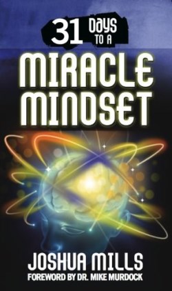 31 Days To A Miracle Mindset