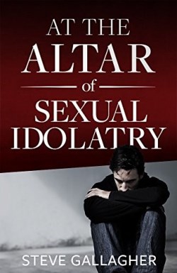 At The Altar Of Sexual Idolatry New Edition