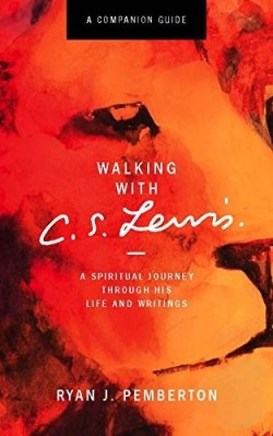 Walking With C S Lewis A Companion Guide