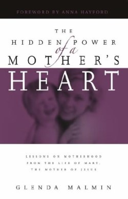 Hidden Power Of A Mothers Heart (Student/Study Guide)
