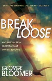 Break Loose : Find Freedom From Toxic Traps And Spiritual Bondage