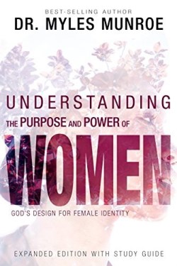 Understanding The Purpose And Power Of Women Expanded Edition (Expanded)