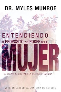 Entendiendo El Proposito Y El (Expanded) - (Spanish) (Expanded)